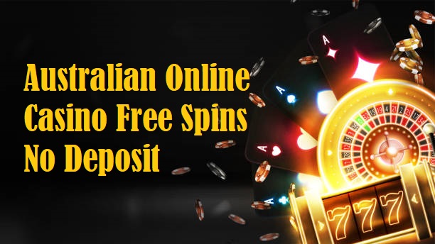 Australian Online Casino Free Spins No Deposit