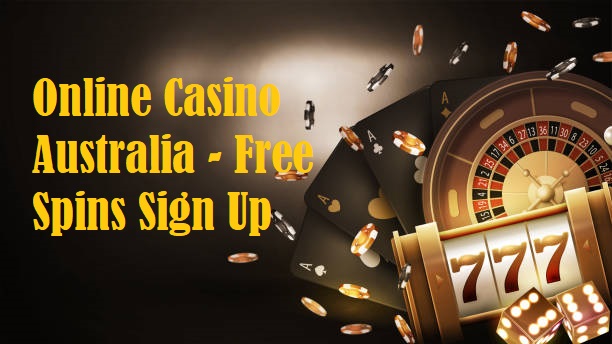 Online Casino Australia - Free Spins Sign Up